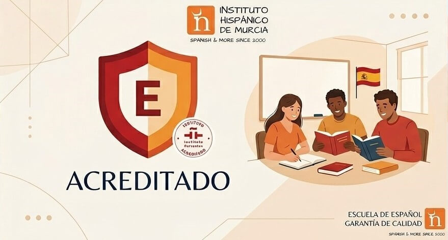 Instituto Hispánico de Murcia - Aprender español en una escuela acreditada por el Instituto Cervantes: ventajas y diferencias